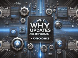 why updates are important jotechgeeks